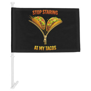 Funny Taco Lover Stop Staring Car Flag