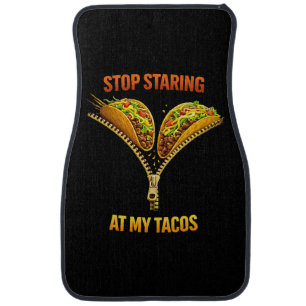 Funny Taco Lover Stop Staring Car Floor Mat