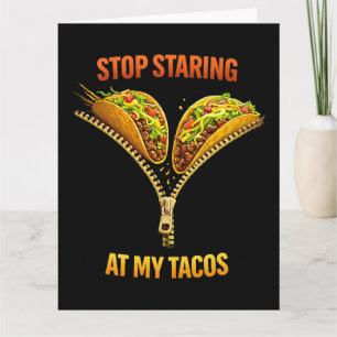 Funny Taco Lover Stop Staring Card