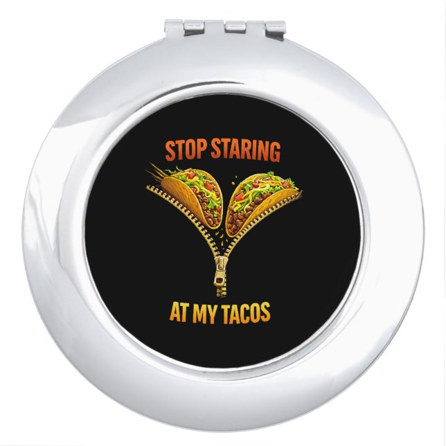 Funny Taco Lover Stop Staring Compact Mirror (Front)