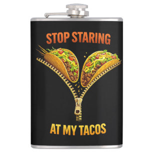 Funny Taco Lover Stop Staring Flask