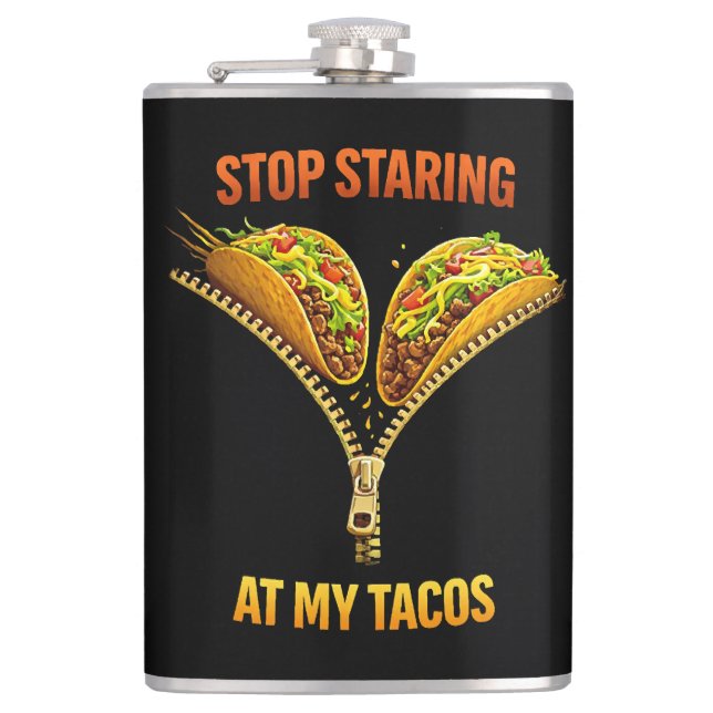 Funny Taco Lover Stop Staring Flask (Front)