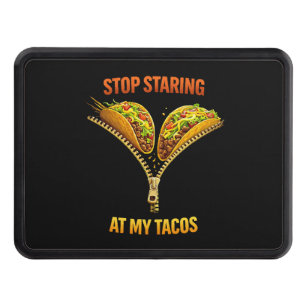 Funny Taco Lover Stop Staring Hitch Cover