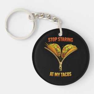 Funny Taco Lover Stop Staring Keychain