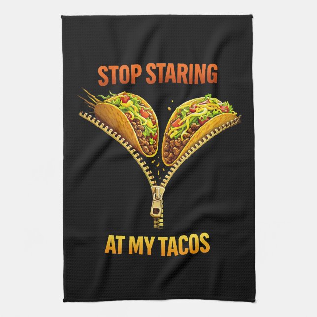 Funny Taco Lover Stop Staring Kitchen Towel (Vertical)