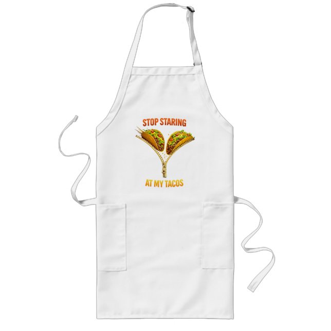 Funny Taco Lover Stop Staring Long Apron (Front)
