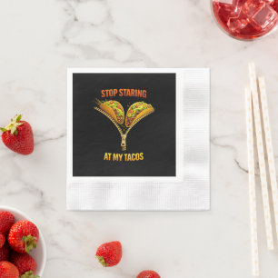 Funny Taco Lover Stop Staring Napkins