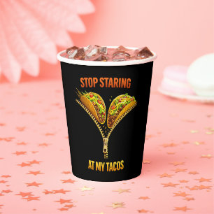 Funny Taco Lover Stop Staring Paper Cups