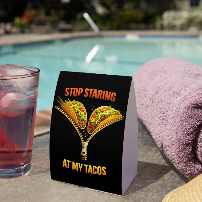Funny Taco Lover Stop Staring Paper Table Tent (Insitu(On Table))