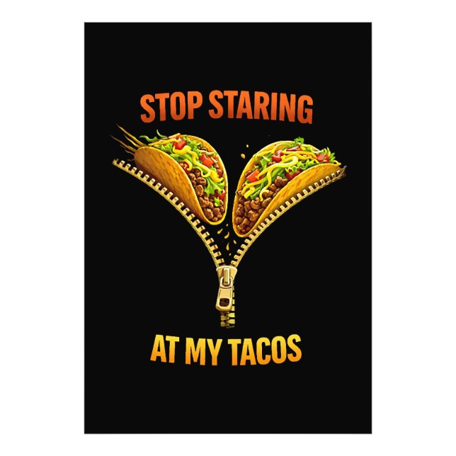 Funny Taco Lover Stop Staring Photo Print (Front)