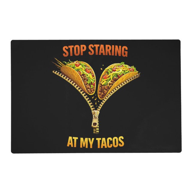 Funny Taco Lover Stop Staring Placemat (Front)