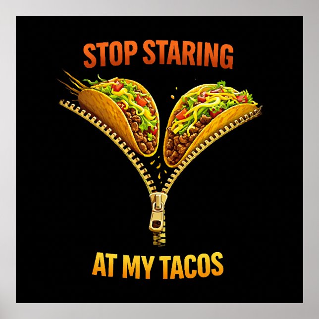 Funny Taco Lover Stop Staring Poster (Front)