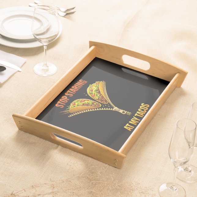 Funny Taco Lover Stop Staring Serving Tray (Front)