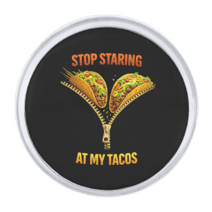 Funny Taco Lover Stop Staring Silver Finish Lapel Pin