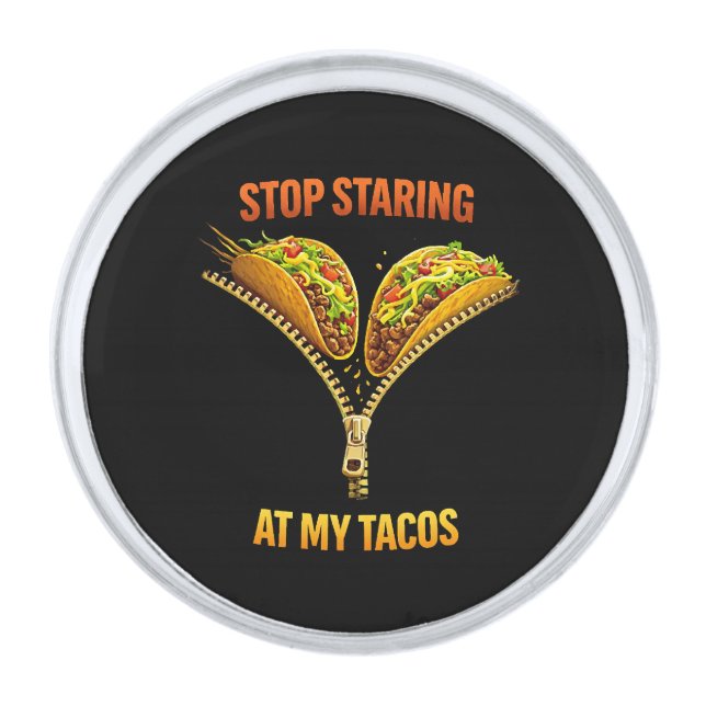 Funny Taco Lover Stop Staring Silver Finish Lapel Pin (Front)