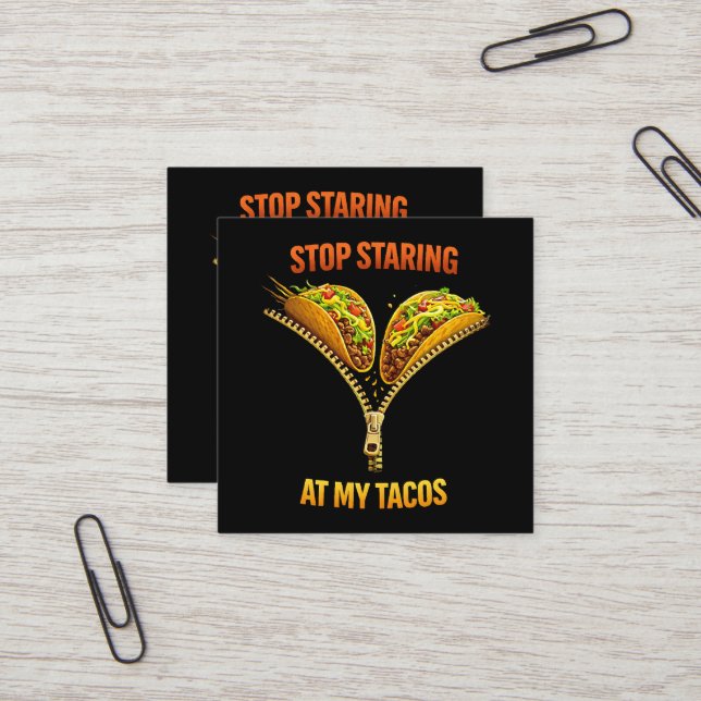 Funny Taco Lover Stop Staring Square Business Card (Front/Back In Situ)
