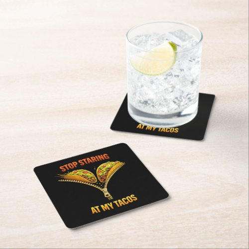 Funny Taco Lover Stop Staring Square Paper Coaster