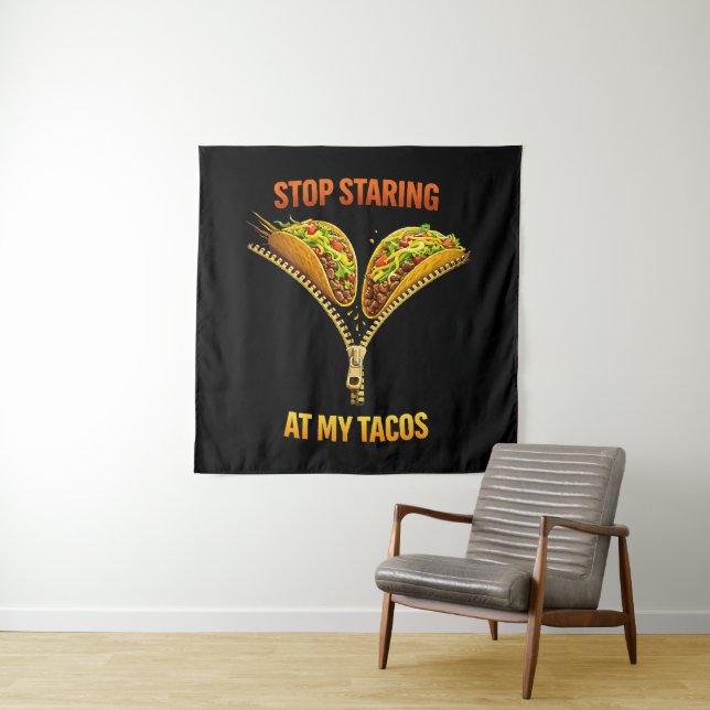 Funny Taco Lover Stop Staring Tapestry (In Situ)