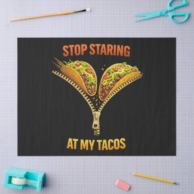 Funny Taco Lover Stop Staring Tissue Paper (Craft)