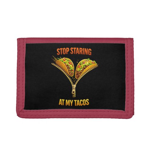 Funny Taco Lover Stop Staring Trifold Wallet