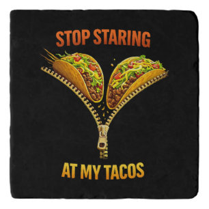 Funny Taco Lover Stop Staring Trivet