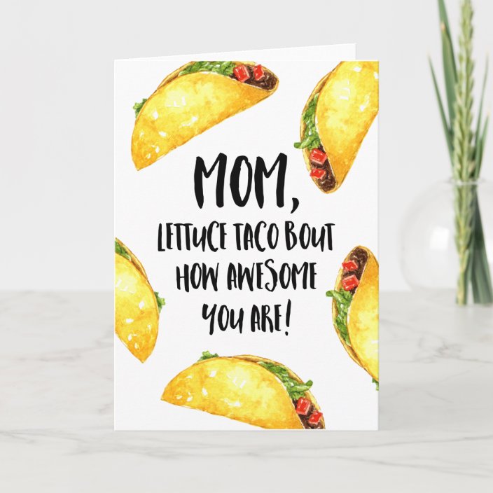 Funny Taco Mother's Day Card | Zazzle.com