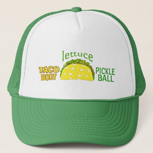 Funny Taco Pickleball Saying Trucker Hat