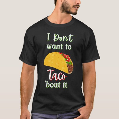 Funny Taco Pun Cinco de Mayo Taco Tuesday Shirt