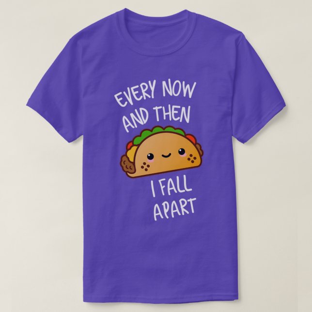 Funny Taco Quote T-Shirt (Design Front)