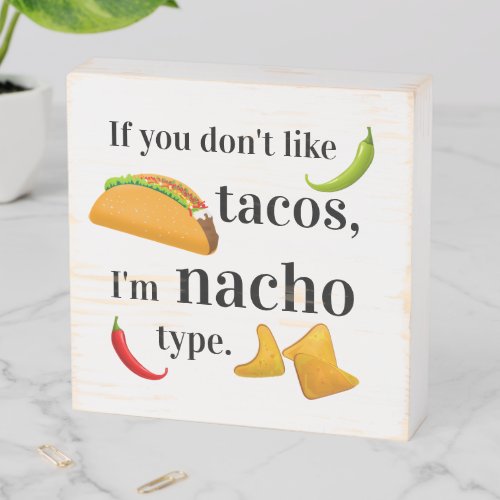 Funny Taco Relationship Dating Humor Quote Wooden Box Sign