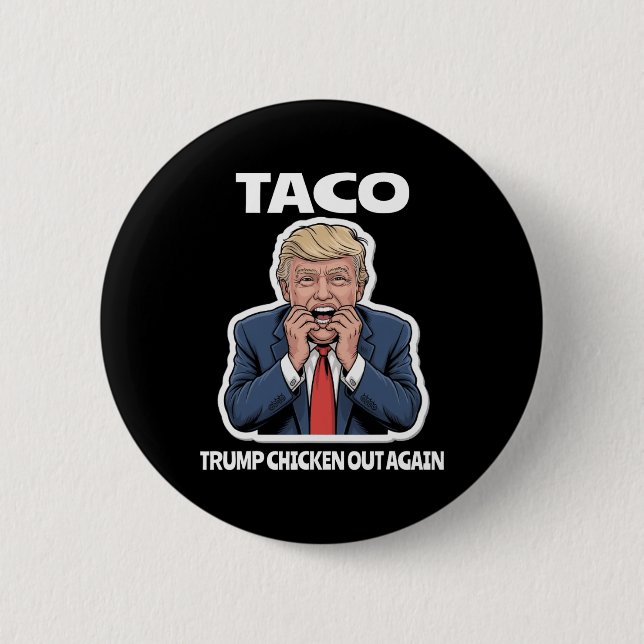 Funny Taco Scared Trump Always Chickens Out  Button (Front)