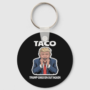 Funny Taco Scared Trump Always Chickens Out  Keychain