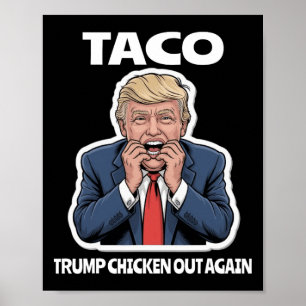 Funny Taco Scared Trump Always Chickens Out Poster