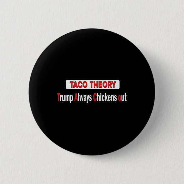 Funny Taco Theory Trumps Always Chicken Out Tacos  Button (Front)