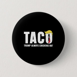 Funny Taco Trade Chicken Taco Trump Always Chicken Button