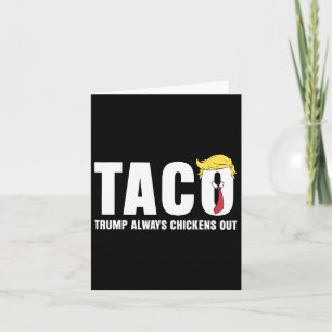 Funny Taco Trade Chicken Taco Trump Always Chicken Card