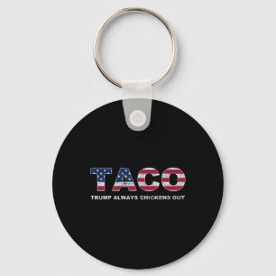 Funny Taco Trump Always Chickens Out 2 Keychain