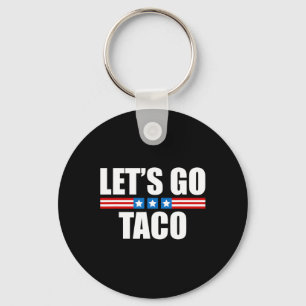 Funny Taco Trump Always Chickens Out - 4th Of July Keychain