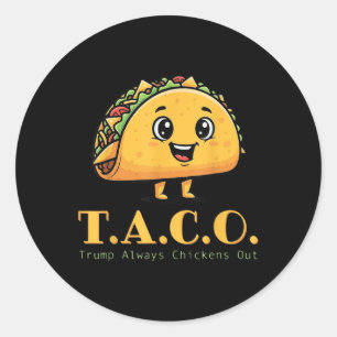 Funny Taco Trump Always Chickens Out Cute Chicken Classic Round Sticker