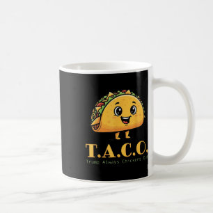 Funny Taco Trump Always Chickens Out Cute Chicken Coffee Mug