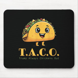 Funny Taco Trump Always Chickens Out Cute Chicken Mouse Pad