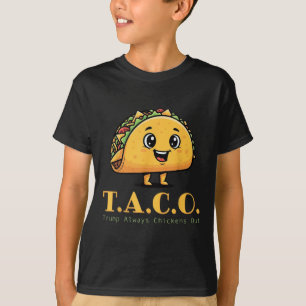 Funny Taco Trump Always Chickens Out Cute Chicken  T-Shirt