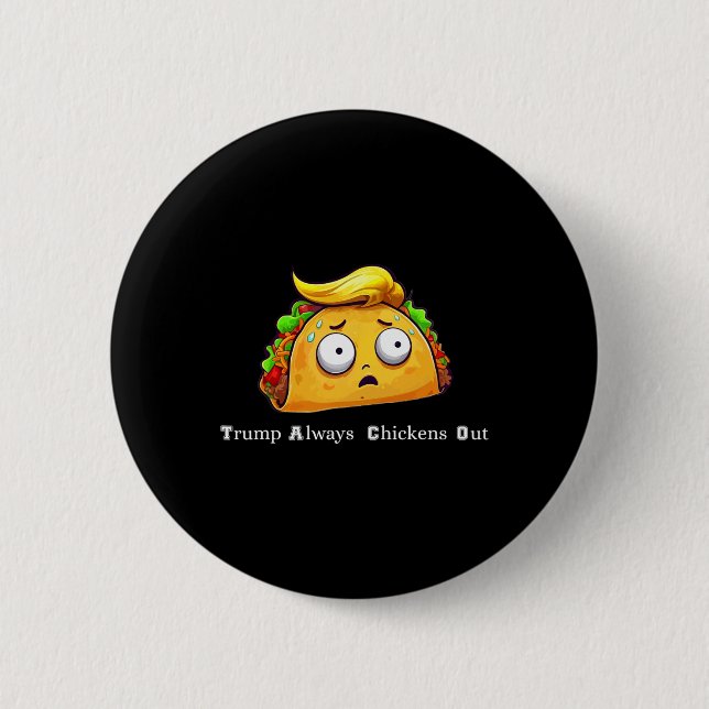 Funny Taco Trump Always Chickens Out Cute Let's Go Button (Front)