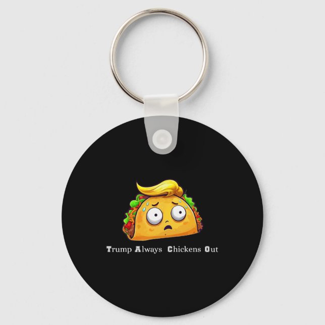 Funny Taco Trump Always Chickens Out Cute Let's Go Keychain (Front)