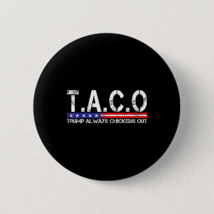 Funny Taco Trump Always Chickens Out For Men Women Button