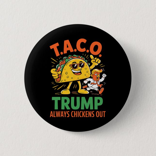 Funny Taco Trump Always Chickens Out Graphic  Button (Front)