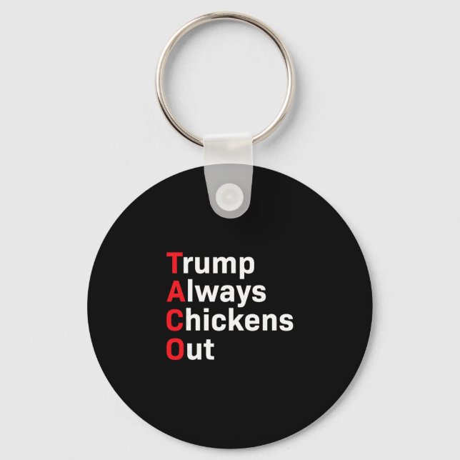 Funny Taco Trump Always Chickens Out  Keychain (Front)