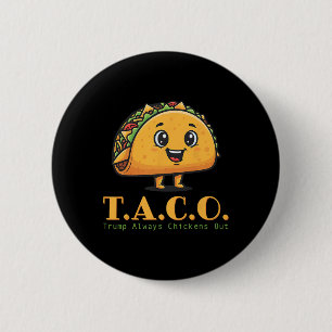 Funny Taco Trump Always Chickens Out Let's Go T.a. Button