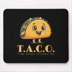 Funny Taco Trump Always Chickens Out Let's Go T.a. Mouse Pad
