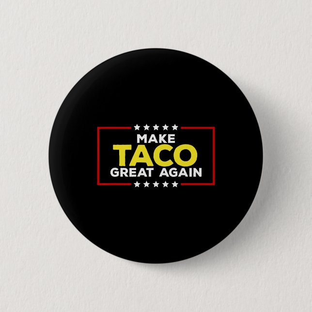 Funny Taco Trump Always Chickens Out Make Taco Gre Button (Front)